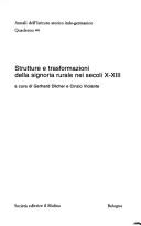 Cover of: Strutture e trasformazioni della signoria rurale nei secoli X-XIII by a cura di Gerhard Dilcher, Cinzio Violante.