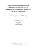 Cover of: Zwischen Lübeck und Novgorod by herausgegeben von Ortwin Pelc und Gertrud Pickhan.