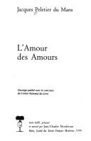 Cover of: L' amour des amours by Jacques Peletier