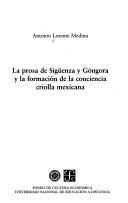 Cover of: La prosa de Sigüenza y Góngora y la formación de la conciencia criolla mexicana