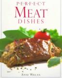 Cover of: Perfect meat dishes