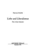 Cover of: Liebe und Liberalismus: über Arthur Schnitzler