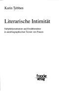 Cover of: Literarische Intimität: Subjektkonstitution und Erzählstruktur in autobiographischen Texten von Frauen