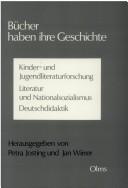 Cover of: Bücher haben ihre Geschichte: Kinder- und Jugendliteratur, Literatur und Nationalsozialismus, Deutschdidaktik : Norbert Hopster zum 60. Geburtstag