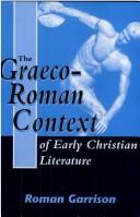 Cover of: The Graeco-Roman context of early Christian literature