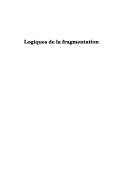 Cover of: Logiques de la fragmentation: recherches sur la création contemporaine