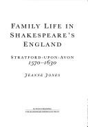 Cover of: Family life in Shakespeare's England by Jones, Jeanne.