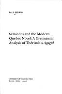Cover of: Semiotics and the modern Quebec novel by Paul Perron