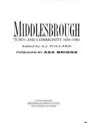 Cover of: Middlesbrough by edited by A.J. Pollard ; foreword by Asa Briggs.