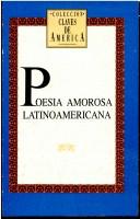 Cover of: Poesía amorosa latinoamericana by prólogo, selección y notas, Manuel Ruano.
