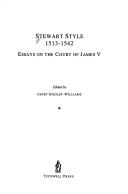 Cover of: Stewart Style, 1513-1542 by edited by Janet Hadley Williams.