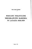 Postawy polityczne mieszkańców Radomia w latach 1918-1939 by Piotr Adam Tusiński