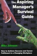 Cover of: The aspiring manager's survival guide by Johnson, Mike