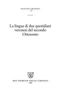 Cover of: La lingua di due quotidiani veronesi del secondo Ottocento