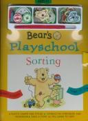 Cover of: Bear's playschool sorting: sort it out