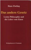Cover of: Das andere Gesetz: letzte Philosophie und die Lehre vom Einen