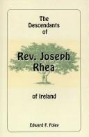 Cover of: The descendants of Rev. Joseph Rhea of Ireland