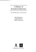 Cover of: A history of Scottish architecture by Miles Glendinning