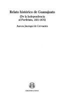 Cover of: Relato histórico de Guanajuato: de la Independencia al Porfiriato, 1821-1876