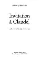 Cover of: Invitation à Claudel: autour de la Cantate à trois voix