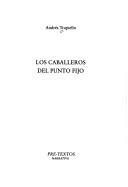 Cover of: Los caballeros del punto fijo by Andrés Trapiello