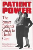 Cover of: Patient power: the smart patient's guide to health care