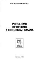 Cover of: Populismo, sifrinismo & economía humana