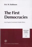 Cover of: The first democracies: early popular government outside Athens