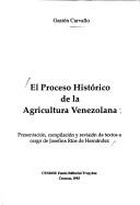 Cover of: El proceso histórico de la agricultura venezolana