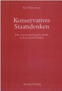 Cover of: Konservatives Staatsdenken: eine wissenssoziologische Studie zu Ernst Rudolf Huber