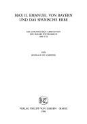 Cover of: Max II. Emanuel von Bayern und das spanische Erbe by Reginald de Schryver