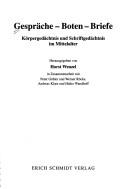Cover of: Gespräche, Boten, Briefe: Körpergedächtnis und Schriftgedächtnis im Mittelalter