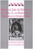 Cover of: Les advis, ou, Les presens de la Demoiselle de Gournay: 1641