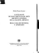 Catalogos de documentos de arte, Archivo General de la Nación, México by Delia Pezzat A.