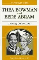 Cover of: A retreat with Thea Bowman and Bede Abram: leaning on the Lord