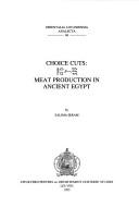 Cover of: Choice cuts: meat production in ancient Egypt