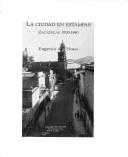 Cover of: La ciudad en estampas: Zacatecas 1920-1940