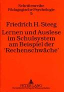 Lernen und Auslese im Schulsystem am Beispiel der "Rechenschwäche" by Friedrich H. Steeg