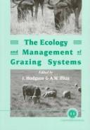 The ecology and management of grazing systems by J. G. Hodgson