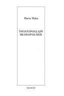 Cover of: Światopoglądy młodopolskie by Marta Wyka