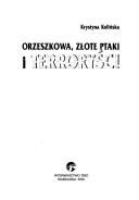 Cover of: Orzeszkowa, złote ptaki i terroryści by Krystyna Kolińska