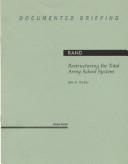 Cover of: Restructuring the Total Army School System by Winkler, John D.