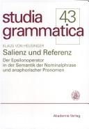 Cover of: Salienz und Referenz: der Epsilonoperator in der Semantik der Nominalphrase und anaphorischer Pronomen