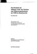 Cover of: Die Bestände der Stiftung Archiv der Parteien und Massenorganisationen der DDR im Bundesarchiv by Stiftung Archiv der Parteien und Massenorganisationen der DDR im Bundesarchiv., Stiftung Archiv der Parteien und Massenorganisationen der DDR im Bundesarchiv.