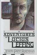Cover of: The adventures of Lucius Leffing by Joseph Payne Brennan