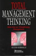 Cover of: Total management thinking by Sultan Kermally
