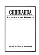 Cover of: Chihuahua, la señora del desierto