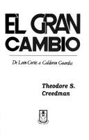 Cover of: El gran cambio: de León Cortés a Calderón Guardia