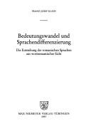 Cover of: Bedeutungswandel und Sprachendifferenzierung: die Entstehung der romanischen Sprachen aus wortsemantischer Sicht