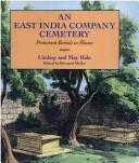 Cover of: An East India company cemetery: protestant burials in Macao